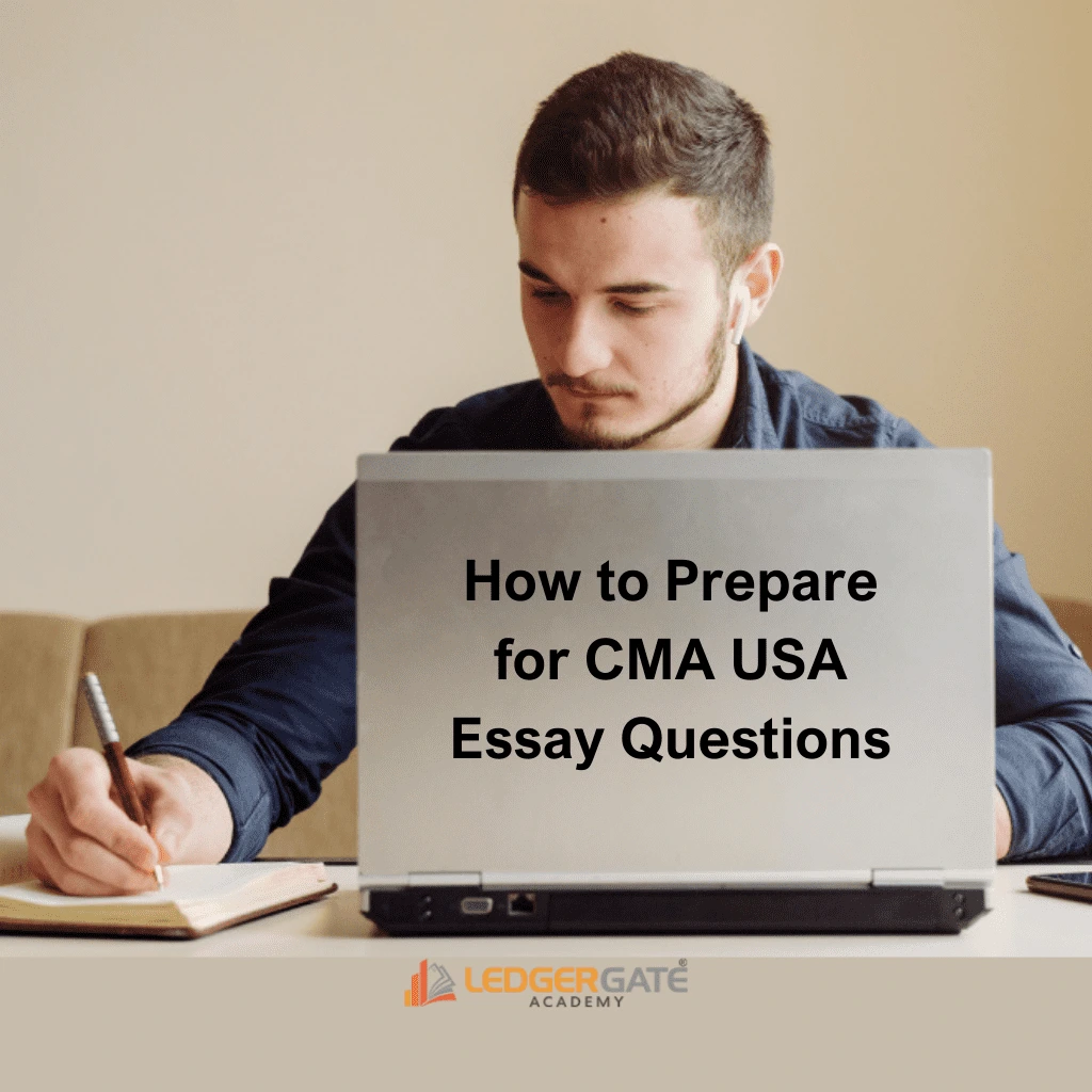 Prepare for CMA USA Essay Questions