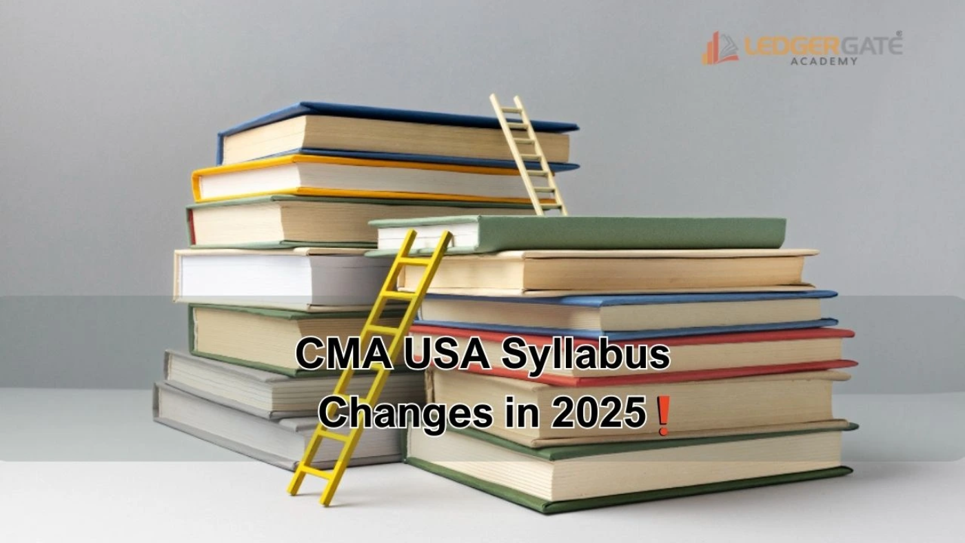 CMA USA syllabus change in 2025